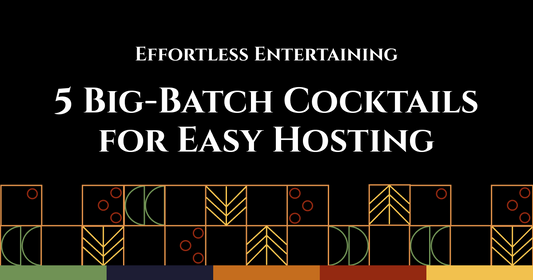 Effortless Entertaining: 5 Big-Batch Cocktails for Easy Hosting